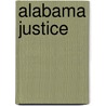 Alabama Justice by Ann Onymous