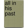 All in His Past door Tom Fowler