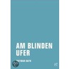 Am blinden Ufer door Dietmar Dath