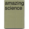 Amazing Science door David Orme