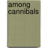 Among Cannibals door Rasmus Björn Anderson