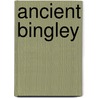 Ancient Bingley by David Turner