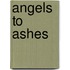 Angels To Ashes