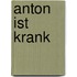 Anton ist krank