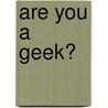 Are You a Geek? door Tim Collins