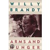 Arms and Hunger door Willy Brandt