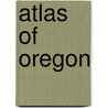 Atlas of Oregon by William G. Loy