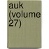 Auk (Volume 27)