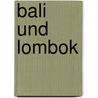 Bali und Lombok door Onbekend