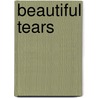 Beautiful Tears door AmberLee V.