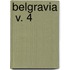 Belgravia  V. 4