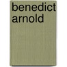 Benedict Arnold door Barry K. Wilson