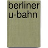 Berliner U-Bahn door Klaus Kurpjuweit