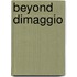 Beyond Dimaggio