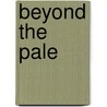 Beyond The Pale door Bithia Mary Croker