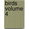 Birds  Volume 4 by Eugene William Oates