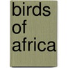 Birds Of Africa door Peter Ryan