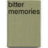 Bitter Memories