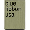 Blue Ribbon Usa door Margolies Orcutt