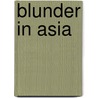 Blunder In Asia by Harrison Forman