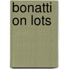 Bonatti On Lots door Guido Bonatti