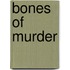 Bones Of Murder