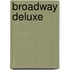 Broadway Deluxe