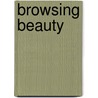 Browsing Beauty door Lucy Hartley