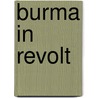 Burma In Revolt door Bertil Lintner