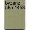 Byzanz 565-1453 by Peter Schreiner