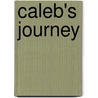 Caleb's Journey door Gene W. Allen