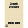 Captain Desmond door Maud Diver