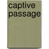 Captive Passage