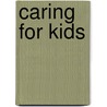 Caring for Kids door Richard Altenbaugh