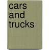 Cars and Trucks door Catherine Ellis