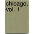 Chicago, Vol. 1
