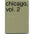 Chicago, Vol. 2