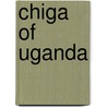 Chiga Of Uganda by May M. Edel