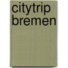 CityTrip Bremen door Dieter Schulze