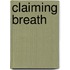 Claiming Breath