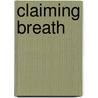 Claiming Breath door Diane Glancy