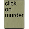 Click On Murder by Ray Peirson