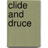 Clide and Druce
