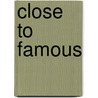 Close to Famous by Joan Bauer