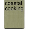 Coastal Cooking by Inc. Charleston Culinary Center