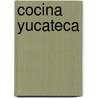 Cocina Yucateca by Neri Nimo