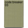 Code:Breaker 03 by Akimine Kamijyo