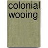 Colonial Wooing by Charles Conrad Abbott