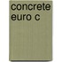 Concrete Euro C