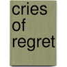 Cries of Regret door Victoria Athens